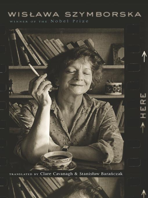 Title details for Here by Wislawa Szymborska - Available